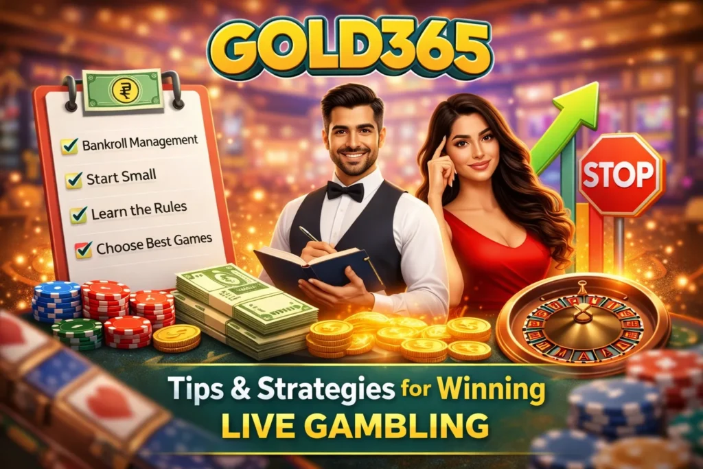 Live gambling tips and strategies on Gold365 including bankroll management and smart betting